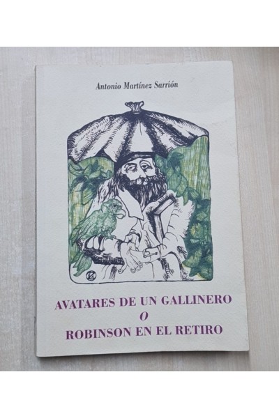 AVATARES DE UN GALLINERO O ROBINSON EN EL RETIRO.